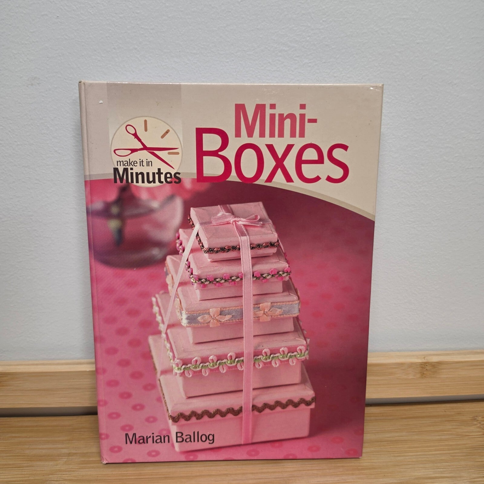 Mini-Boxes Make It in Minutes by Marian Ballog Craft Book